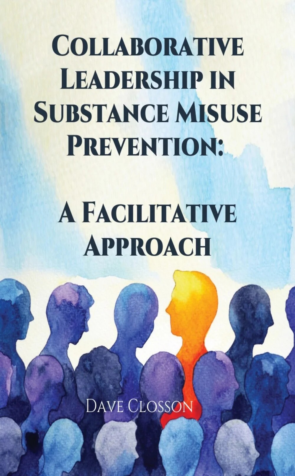 Collaborative Leadership in Substance Misuse Prevention: A Facilitative Approach